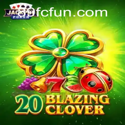 Descubra a Emoção do Jogo 20BlazingClover
